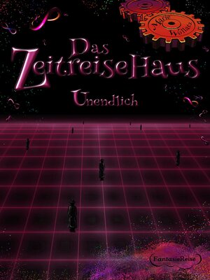 cover image of Das Zeitreisehaus--Unendlich